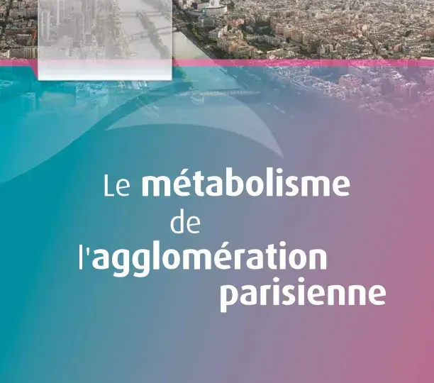 Le métabolisme de l’agglomération parisienne